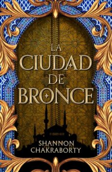 Portada de LA CIUDAD DE BRONCE (TRILOGIA DAEVABAD 1)