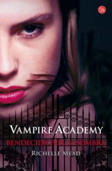 Portada de BENDECIDA POR LA SOMBRA: VAMPIRE ACADEMY 3