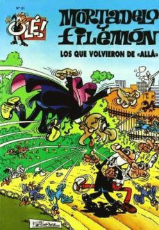 Portada de MORTADELO Y FILEMON: LOS QUE VOLVIERON DE ALLA (OLE MORTADELO Nº 31)