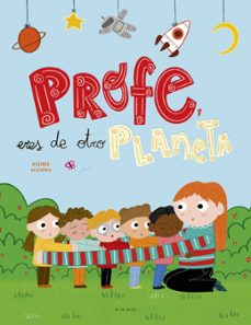 Portada de PROFE, ERES DE OTRO PLANETA