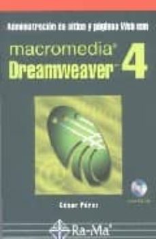 Portada de DREAMWEAVER 4: ADMINISTRACION DE SITIOS Y PAGINAS WEB (INCLUYE CD -ROM)