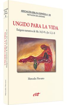 Portada de UNGIDO PARA LA VIDA: EXEGESIS NARRATIVA DE MC 14, 3-9 Y JN 12, 1- 8