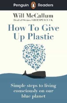 Descargar libros en línea gratis para ipad HOW TO GIVE UP PLASTIC (PENGUIN READERS) LEVEL 5 iBook PDB FB2 de WILL MCCALLUM