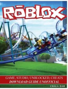 Roblox Game Studio Unblocked Cheats Download Guide Unofficial Chala Dar Comprar Libro 9781540550941 - https www roblox com unblocked