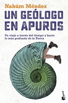Descargar libros gratis en línea para iPod UN GEOLOGO EN APUROS de NAHUM MENDEZ CHAZARRA ePub 9788408279341 en español