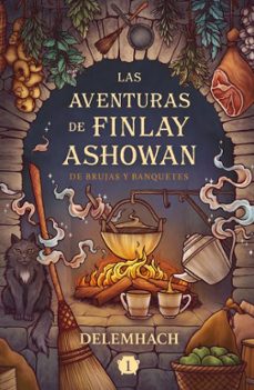 LAS AVENTURAS DE FINLAY ASHOWAN. DE BRUJAS Y BANQUETES