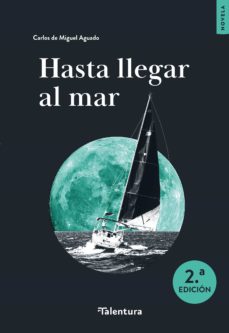 Libros gratis disponibles para descargar HASTA LLEGAR AL MAR (2ª ED.) de CARLOS DE MIGUEL AGUADO en español FB2 RTF PDF 9788412449341