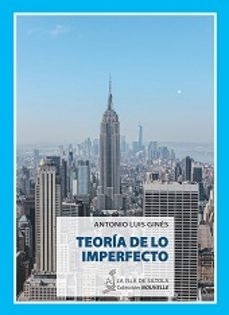 Buenos libros descargados TEORIA DE LO IMPERFECTO iBook 9788416469741 in Spanish de ANTONIO LUIS GINES