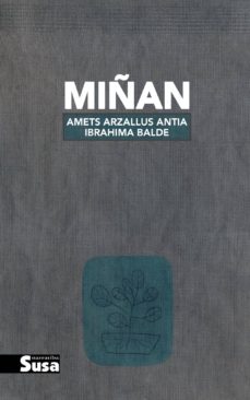 Descargar libro de ensayos gratis en pdf MIÑAN 9788417051341 MOBI RTF de AMETS ARZALLUS, IBRAHIMA BALDE in Spanish