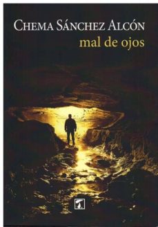 Descarga gratuita de libros electrónicos en pdf sin registro. MAL DE OJOS en español de CHEMA SANCHEZ ALCON 9788417393441 PDF