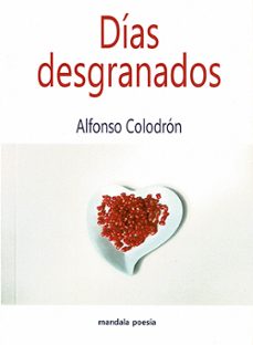 Libros gratis para descargar en kindle touch DÍAS DESGRANADOS de ALFONSO COLODRON