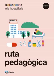 Portada de RUTA PEDAGOGICA LHOSPITAL 4 ANYS TROTACAMINS