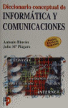 Descargar libros epub gratis DICCIONARIO CONCEPTUAL DE INFORMATICA Y COMUNICACIONES iBook ePub PDB de ANTONIO RINCON, JULIO Mª PLAGARO 9788428324441 in Spanish