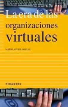 Ebooks gratis descargar pdf LA ERA DE LAS ORGANIZACIONES VIRTUALES (Literatura española) de MARIO AGUER HORTAL DJVU iBook MOBI