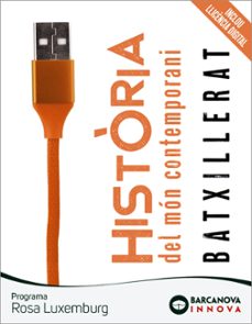 Descarga gratuita del libro de cuentas HISTÒRIA DEL MÓN CONTEMPORANI 1º BATXILLERAT ROSA LUXEMBURG CATALUÑA / ISLAS BALEARS 9788448957841 RTF en español de 