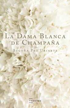 Descargar libros en línea gratis para ipad LA DAMA BLANCA DE CHAMPAÑA 9788471486141 (Spanish Edition) de BEGOÑA PRO URIARTE