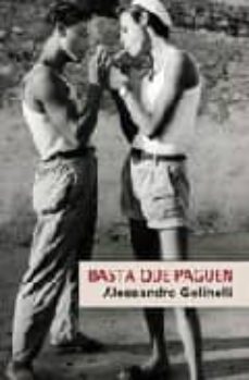 Descarga un libro de google BASTA QUE PAGUEN (Literatura española) 9788488052841 de ALESSANDRO GOLINELLI