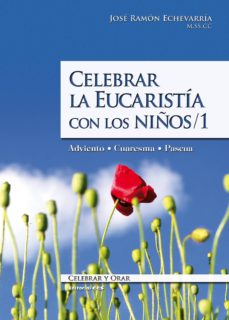 Ebook CELEBRAR LA EUCARISTÍA CON LOS NIÑOS 1 EBOOK de JOSE RAMON ECHEVARRIA  ECHECON | Casa del Libro