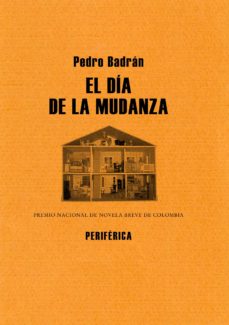 Pdf descargar libros electrónicos torrent EL DIA DE LA MUDANZA  in Spanish de PEDRO BADRAN