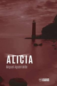 Descarga gratuita para libros de audio. ALICIA RTF de MIGUEL AGUERRALDE 9788494496141 (Literatura española)