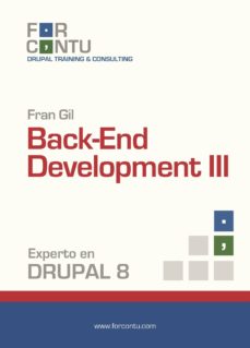 Nuevos ebooks gratis descargar pdf EXPERTO EN DRUPAL 8 BACK-END DEVELOPMENT III 9788494501241 (Literatura española) de FRAN GIL PDF MOBI