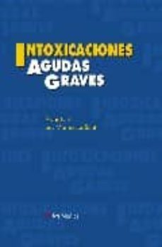 Google books en pdf descargas gratuitas INTOXICACIONES AGUDAS GRAVES de LUIS MARRUECOS SANT, ALVAR NET