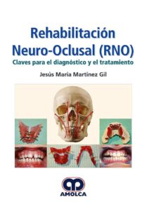 Descargar libro electrónico para celular REHABILITACION NEURO-OCLUSAL (RNO): CLAVES PARA EL DIAGNOSTICO Y TRATAMIENTO (Spanish Edition) de J. MARTÍNEZ-GIL