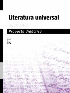 Portada de LITERATURA UNIVERSAL, BATXILLERAT. PROPOSTA DIDACTICA