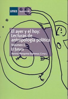 Portada de EL AYER Y EL HOY: LECTURAS DE ANTROPOLOGIA POLITICA. VOL-II. EL F UTURO.