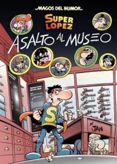Portada de MAGOS DEL HUMOR Nº 152: SUPERLOPEZ: ASALTO AL MUSEO