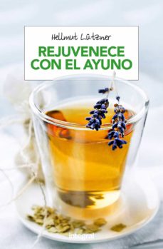 Portada de REJUVENECE CON EL AYUNO (2ª ED.)