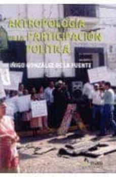 Portada de ANTROPOLOGIA DE LA PARTICIPACION POLITICA