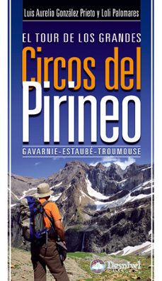 Portada de EL TOUR DE LOS GRANDES CIRCOS DEL PIRINEO: GAVARNIE-ESTAUBE-TROUM OUSE