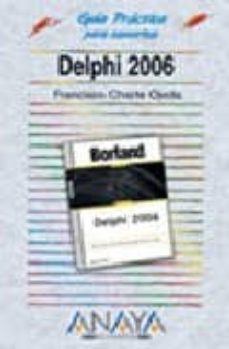 Portada de DELPHI 2006 (GUIA PRACTICA PARA USUARIOS)