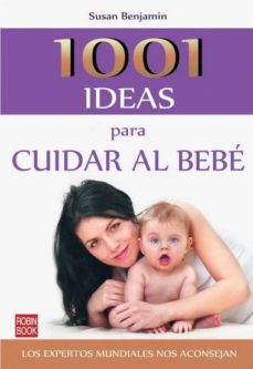 Portada de 1001 IDEAS PARA CUIDAR AL BEBE
