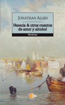 Portada de VENECIA & OTROS CUENTOS DE AMOR Y ALCOHOL