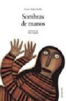 Portada de SOMBRAS DE MANOS (PRIMER PREMIO DEL II CERTAMEN INTERNACIONAL DE ALBUM ILUSTRADO CIUDAD DE ALICANTE 2002)