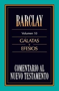 Portada de COMENTARIO AL NUEVO TESTAMENTO VOL. 10 - GALATAS Y EFESIOS
