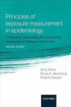 Ebooks rapidshare descargar PRINCIPLES OF EXPOSURE MEASUREMENT IN EPIDEMIOLOGY: COLLECTING, E VALUATING AND IMPROVING MEASURES OF DISEASE RISK FACTORS (2ND ED.)  de EMILY WHITE, BRUCE K. ARMSTRONG