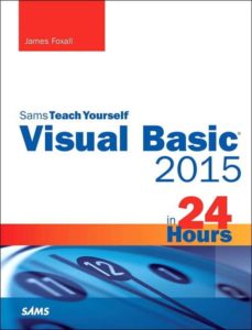 Descargar libro de amazon a ipad VISUAL BASIC 2015 IN 24 HOURS, SAMS TEACH YOURSELF de JAMES D. FOXALL CHM FB2 iBook (Literatura española) 9780672337451