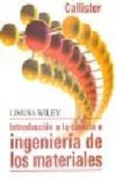 Descargar INTRODUCCION A LA CIENCIA E INGENIERIA DE LOS MATERIALES gratis pdf - leer online