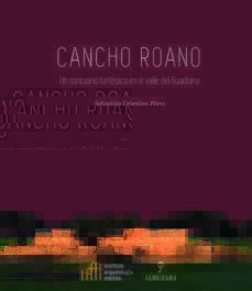 Descarga gratuita de libros mp3 CANCHO ROANO: UN SANTUARIO TARTESICO EN EL VALLE DEL GUADIANA 9788411310451 iBook CHM FB2 de SEBASTIAN CELESTINO PEREZ