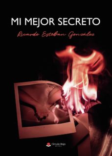 Descargas gratuitas de etextbook MI MEJOR SECRETO (Literatura española) 9788413317151 de RICARDO ESTEBAN GONZÁLEZ