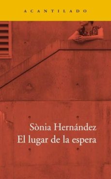 Descargas gratuitas de libros electrónicos para Android EL LUGAR DE LA ESPERA in Spanish de SONIA HERNANDEZ 