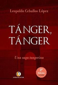 Compartir y descargar libros electrónicos. TÁNGER TÁNGER (Literatura española) de LEOPOLDO CEBALLOS LOPEZ 9788417692551