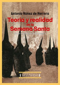 TEORÍA Y REALIDAD DE LA SEMANA SANTA