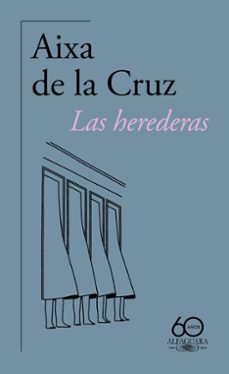 Libros electrónicos gratis para descargar gratis LAS HEREDERAS (60.º ANIVERSARIO DE ALFAGUARA) (Literatura española)