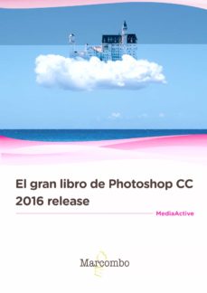 Descargar EL GRAN LIBRO DE PHOTOSHOP CC 2016 RELEASE gratis pdf - leer online