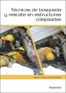 Descargar TECNICAS DE BUSQUEDA Y RESCATE EN ESTRUCTURAS COLAPSADAS gratis pdf - leer online