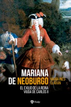 Descarga gratuita de audiolibros en español. MARIANA DE NEOBURGO: EL EXILIO DE LA REINA VIUDA DE CARLOS II (Spanish Edition) de MARIA INES OLARAN MUGICA  9788432161551